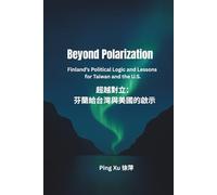 Beyond Polarization: Finland’s Political Logic and Lessons for Taiwan and the U.S. (Auntie Ping Bilingual Thinking Series 萍阿姨雙語思維系列)