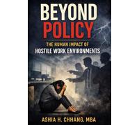 Beyond Policy: The Human Impact of Hostile Work Environments