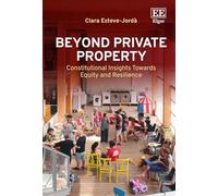 Beyond Private Property: Constitutional Insights Towards Equity and Resilience