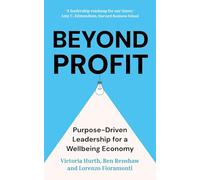 Beyond Profit: Purpose-Driven Leadership for a Wellbeing Economy