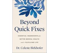 Beyond Quick Fixes: Essential Ingredients for Better Mental Health and a Fulfilling Life