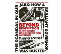 Beyond Redemption: The Truth Behind the Raid on Her Majesty’s Prison Blantyre House