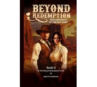 Beyond Redemption: War and Peace in the Old West (Beyond Redemption Series)