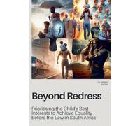 Beyond Redress: Prioritising the Child's Best Interests to Achieve Equality before the Law in South Africa (The Case Against Affirmative Action)