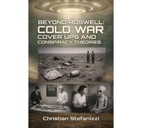 Beyond Roswell: Cold war cover-ups and conspiracy theories