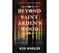 Beyond Saint Arden's Wood: 1 (The Opal Throne Quartet)