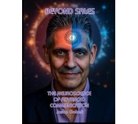 Beyond Sales: The Neuroscience of Advanced Communicatin