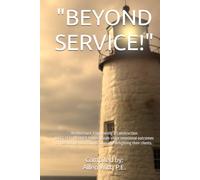 "BEYOND SERVICE!": Architecture, Engineering & Construction (AEC) SELLER DOER Professionals share emotional outcomes by deepening their connections and delighting clients.