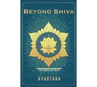 Beyond Shiva: The Absolute Truth: 1 (The Song of Awareness)