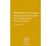 Beyond Sin: A Psychological Reframing of the Seven Deadly Sins Through Maslow’s Hierarchy of Needs