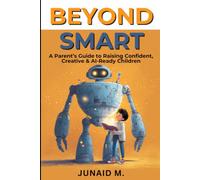 Beyond Smart: A Parent's Guide to Raising Future-Ready Children