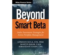 Beyond Smart Beta: Index Investment Strategies for Active Portfolio Management (The Wiley Finance Series)