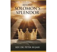 Beyond Solomon's Splendor: Discovering True Riches in the Pursuit of the Creator