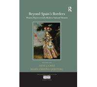 Más allá de las fronteras de España – Mujeres en los teatros nacionales (1400-1700)