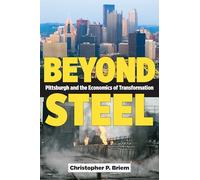 Beyond Steel: Pittsburgh and the Economics of Transformation