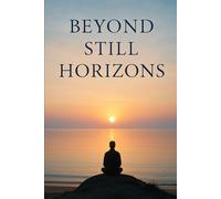 Beyond Still Horizons: Echoes of a Quiet Tomorrow