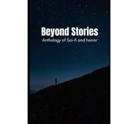 Beyond Stories: Anthology of sci fi and horror