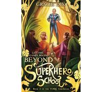 Beyond Superhero School: Let the Games Begin!