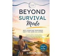 BEYOND SURVIVAL MODE: Why Constant Busyness Isn't the Same as Living (THE QUIET RESET SERIES Calm Books for Tired Minds)
