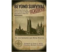 Beyond Survival: Reporting From The Front Lines Of Higher Education's War For Relevance