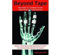 Beyond Tape: The Guide to Climbing Injury Treatment and Prevention