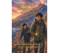 BEYOND THE 2ND RIDGE STILL TENDING: THE AMBER MARKET BOOK 2: FOR TEENS-YOUNG ADULTS ACTION*ADVENTURE*MYSTERY