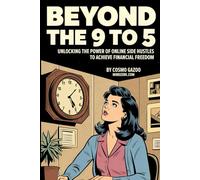 Beyond the 9-to-5: Unlocking the Power of Online Side Hustles to Achieve Financial Freedom