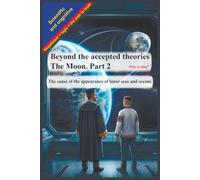 Beyond the accepted theories. The Moon. Part 2: The cause of the appearance of lunar seas and oceans