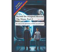 Beyond the accepted theories. The Moon. Part 2: The cause of the appearance of lunar seas and oceans