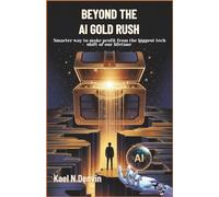 Beyond the AI gold rush: Smartert way to make profit from the biggest tech shift of our lifetime