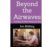 Beyond the Airwaves: Travelling the World, Playing the Hits