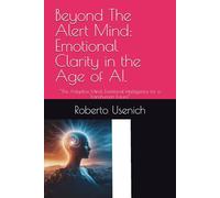 Beyond The Alert Mind: Emotional Clarity in the Age of AI.: “The Adaptive Mind: Emotional Intelligence for a Transhuman Future”