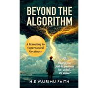 Beyond the Algorithm: A Rerouting to Supernatural Greatness