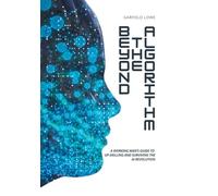 Beyond the Algorithm: A working man's guide to up-skilling and surviving the AI revolution