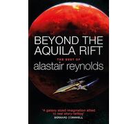 Beyond the Aquila Rift: the best of Alastair Reynolds