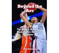 Beyond the Arc: The History of Women's Basketball in the United States