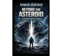 Beyond the Asteroid: A First Contact Sci-Fi Thriller