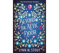 Beyond the Attic Door: The Wickwood Women Cozy Fantasy