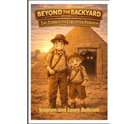 Beyond the Backyard: The Tomb of the Forgotten Pharaoh