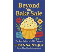 Beyond the Bake Sale: The True Calling of a Pta President
