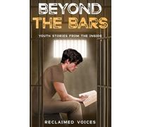 Beyond the Bars: Youth Stories From Inside