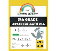Beyond the Basics - 5th Grade Advanced Math Workbook Vol 2.: Fractions and decimal problems, Homeschool curriculum 5th grade, 5th grade math review, Summer Bridge 5-6 Grade Workbook