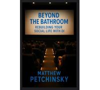 Beyond the Bathroom: Rebuilding Your Social Life With DI (Apophis Health)