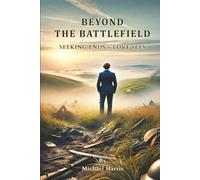 BEYOND THE BATTLEFIELD: Seeking Ends - Love Sees