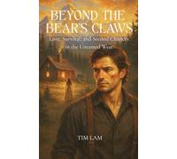 Beyond the Bear's Claws: Love, Survival, and Second Chances in the Untamed West (The Frontier Hearts Series)