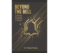 Beyond the Bell: Reclaiming Emotional Leadership in Schools