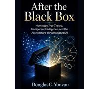 Beyond the Black Box: Homotopy Type Theory and the Architecture of Future AI