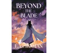 Beyond the Blade (The Rekindling Saga)