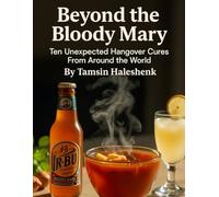 Beyond the Bloody Mary: Ten Unexpected Hangover Cures From Around the World (Everyday Wellness)