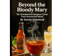 Beyond the Bloody Mary: Ten Unexpected Hangover Cures From Around the World (Everyday Wellness)